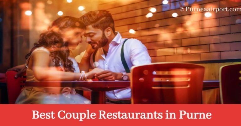 Taste the Best Couple Restaurants in Purnea: Top 10 List 2024
